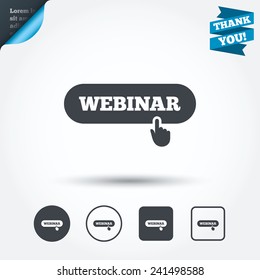 Webinar hand pointer sign icon. Web study symbol. Website e-learning navigation. Circle and square buttons. Flat design set. Thank you ribbon. Vector