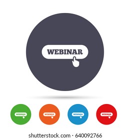 Webinar hand pointer sign icon. Web study symbol. Website e-learning navigation. Round colourful buttons with flat icons. Vector