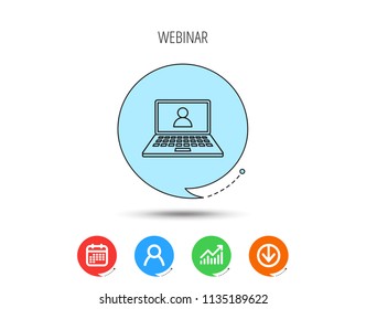 Webinar icon. Chat video sign. Online education symbol. Calendar, User and Business Chart, Download arrow icons. Speech bubbles with flat signs. Vector