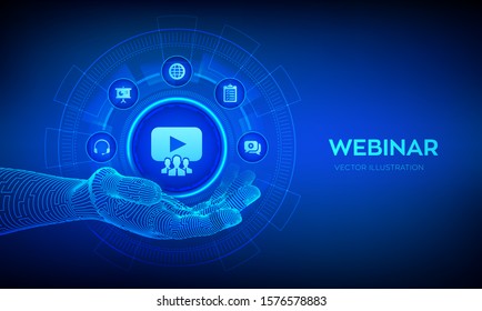Webinar icon in robotic hand. Internet conference. Web based seminar. Distance Learning. E-learning Training business technology Concept on virtual screen. Vector illustration.