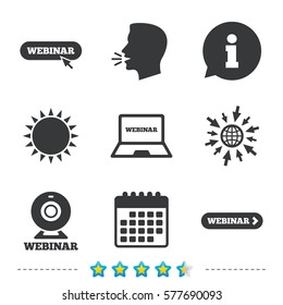 Webinar icons. Web camera and notebook pc signs. Website e-learning or online study symbols. Information, go to web and calendar icons. Sun and loud speak symbol. Vector