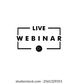 Webinar Live streaming icon with play media . Live Webinar button icon vector