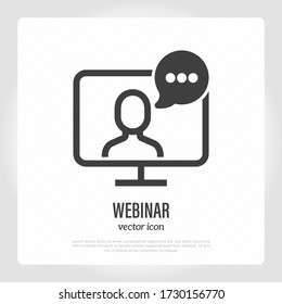 Webinar, online conference or tutorial. Monitor with speaking man. Online education. E-learning. Thin line icon. Vector illustration.