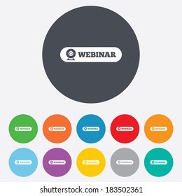 Webinar web camera sign icon. Online Web study symbol. Website e-learning navigation. Round colourful 11 buttons. Vector