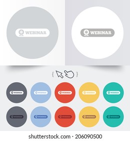 Webinar web camera sign icon. Online Web study symbol. Website e-learning navigation. Round 12 circle buttons. Shadow. Hand cursor pointer. Vector