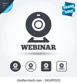 Webinar web camera sign icon. Online Web study symbol. Website e-learning navigation. Circle and square buttons. Flat design set. Thank you ribbon. Vector
