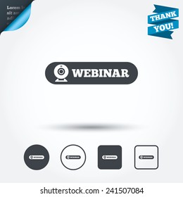 Webinar web camera sign icon. Online Web study symbol. Website e-learning navigation. Circle and square buttons. Flat design set. Thank you ribbon. Vector