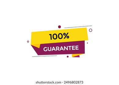 website, 100% guarantee, button, learn, stay, tuned, level, sign, speech, bubble  banner, modern, symbol, click. 
