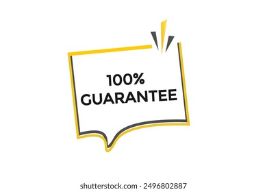 website, 100% guarantee, button, learn, stay, tuned, level, sign, speech, bubble  banner, modern, symbol, click. 
