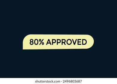 website, 80% approved, button, learn, stay, tuned, level, sign, speech, bubble  banner, modern, symbol, click. 
