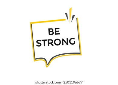 website, be strong,  button, learn, stay, tuned, level, sign, speech, bubble  banner, modern, symbol, click. 
