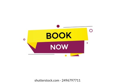 Sitio web, reservar ahora, Botón, aprender, permanecer, sintonizado, nivel, signo, discurso, Anuncio de burbuja, moderno, símbolo, Hacer clic. 
