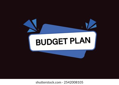 website, budget plan, button, learn, stay, template, tuned, design, level, sign, speech, bubble  banner, modern, symbol, click. 
