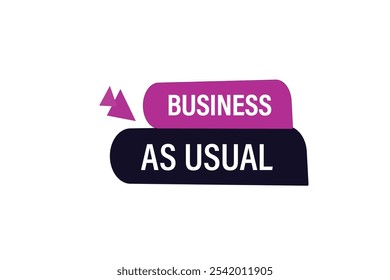 website, business as usual, button, learn, stay, template, tuned, design, level, sign, speech, bubble banner, modern, symbol, click. 
