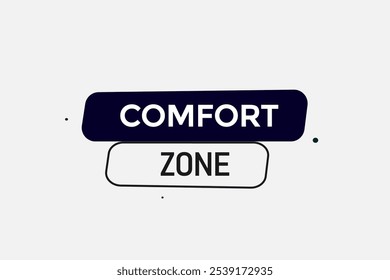 website, comfort zone, button, learn, stay, template, tuned, design, level, sign, speech, bubble  banner, modern, symbol, click. 
