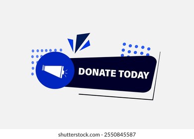 website, donate today, cancel, charge, button, learn, stay, template, tuned, design, level, sign, speech, bubble  banner, modern, symbol, click. 
