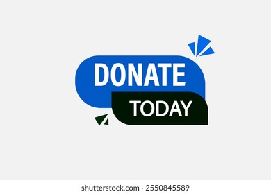 website, donate today, cancel, charge, button, learn, stay, template, tuned, design, level, sign, speech, bubble  banner, modern, symbol, click. 
