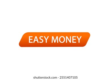 website, easy money, cancel, charge, button, learn, stay, template, tuned, design, level, sign, speech, bubble  banner, modern, symbol, click. 
