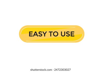 website, easy to use, offer, button, learn stay, tuned, level, sign, speech, bubble  banner, modern, symbol, click. 