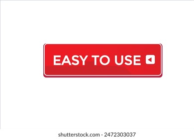 website, easy to use, offer, button, learn stay, tuned, level, sign, speech, bubble  banner, modern, symbol, click. 
