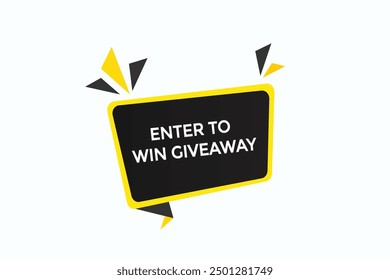 website, enter to win, give away, button, learn, stay, template, tuned, design, level, sign, speech, bubble  banner, modern, symbol, click. 
