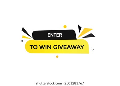 website, enter to win, give away, button, learn, stay, template, tuned, design, level, sign, speech, bubble  banner, modern, symbol, click. 
