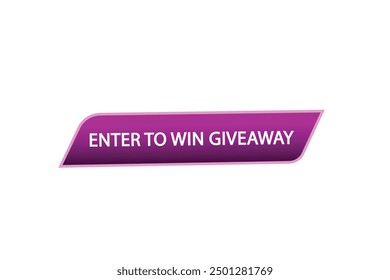 website, enter to win, give away, button, learn, stay, template, tuned, design, level, sign, speech, bubble  banner, modern, symbol, click. 
