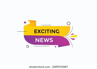 website, exciting news, online, button, learn, stay, tuned, level, sign, speech, bubble  banner, modern, symbol, click. 
