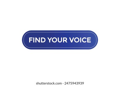 website, find your voice, offer, button, learn, stay, tuned, level, sign, speech, bubble  banner, modern, symbol, click. 
