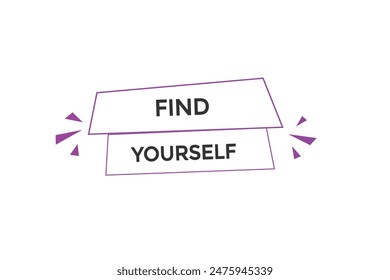 website, find yourself, offer, button, learn, stay, tuned, level, sign, speech, bubble  banner, modern, symbol, click. 
