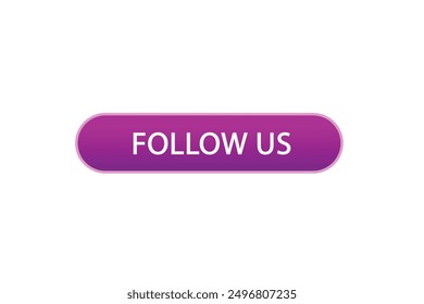 website, follow us, button, learn, stay, tuned, level, sign, speech, bubble  banner, modern, symbol, click. 
