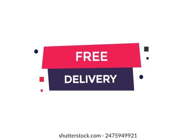 website, free delivery, offer, button, learn, stay, tuned, level, sign, speech, bubble  banner, modern, symbol, click. 