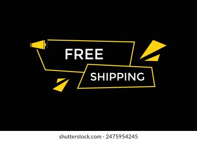 website, free shipping, offer, button, learn, stay, tuned, level, sign, speech, bubble  banner, modern, symbol, click. 
