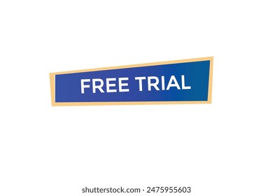 website, free trial, offer, button, learn, stay, tuned, level, sign, speech, bubble  banner, modern, symbol, click. 
