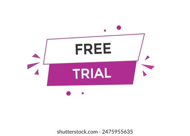 website, free trial, offer, button, learn, stay, tuned, level, sign, speech, bubble  banner, modern, symbol, click. 
