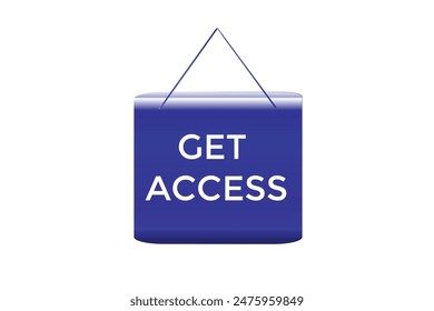 website, get access, offer, button, learn, stay, tuned, level, sign, speech, bubble  banner, modern, symbol, click.