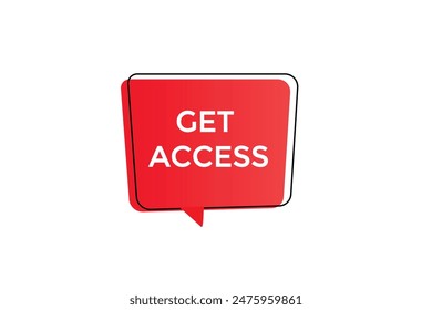 website, get access, offer, button, learn, stay, tuned, level, sign, speech, bubble  banner, modern, symbol, click.