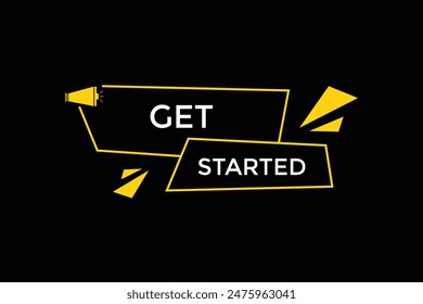 website, get started, offer, button, learn, stay, tuned, level, sign, speech, bubble  banner, modern, symbol, click. 