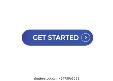 website, get started, offer, button, learn, stay, tuned, level, sign, speech, bubble  banner, modern, symbol, click. 