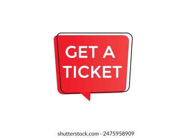 website, get a ticket, offer, button, learn, stay, tuned, level, sign, speech, bubble  banner, modern, symbol, click. 

