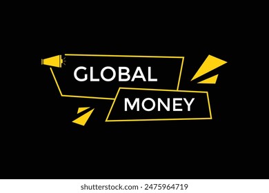 website, global money, offer, button, learn, stay, tuned, level, sign, speech, bubble  banner, modern, symbol, click. 