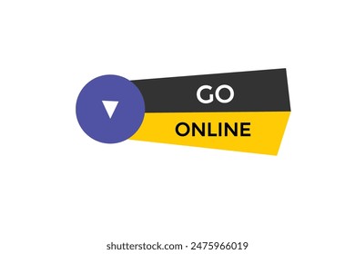 website, go online, offer, button, learn, stay, tuned, level, sign, speech, bubble  banner, modern, symbol, click. 