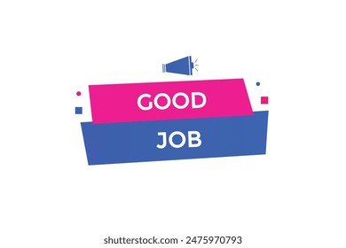 Sitio web, buen trabajo, oferta, Botón, aprender, permanecer, sintonizado, nivel, signo, discurso, Anuncio de burbujas, moderno, símbolo, Hacer clic. 