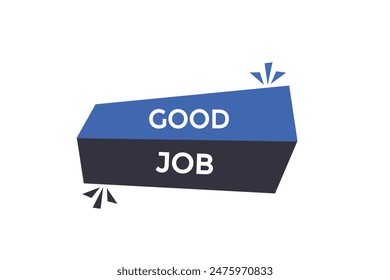 website, good job, offer, button, learn, stay, tuned, level, sign, speech, bubble  banner, modern, symbol, click. 