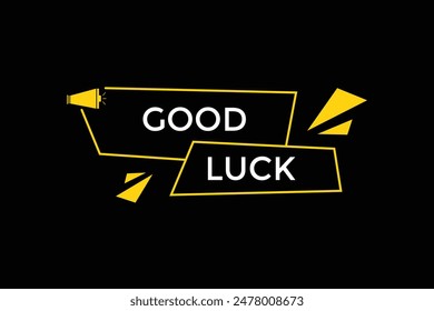 website, good luck, offer, button, learn, stay, tuned, level, sign, speech, bubble  banner, modern, symbol, click. 