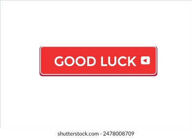 website, good luck, offer, button, learn, stay, tuned, level, sign, speech, bubble  banner, modern, symbol, click. 