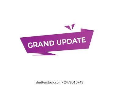 website, grand update, offer, button, learn, stay, tuned, level, sign, speech, bubble  banner, modern, symbol, click. 