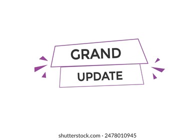 website, grand update, offer, button, learn, stay, tuned, level, sign, speech, bubble  banner, modern, symbol, click. 