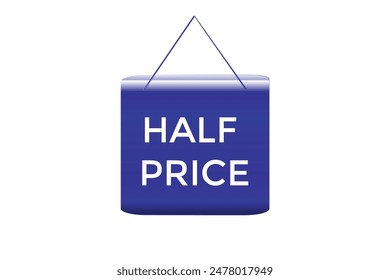 website, half price, offer, button, learn, stay, tuned, level, sign, speech, bubble  banner, modern, symbol, click. 
