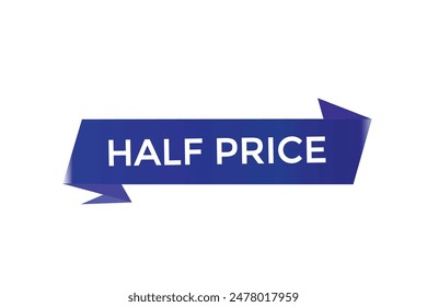 website, half price, offer, button, learn, stay, tuned, level, sign, speech, bubble  banner, modern, symbol, click. 